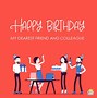 Image result for Happy Birthday Good Work Friend