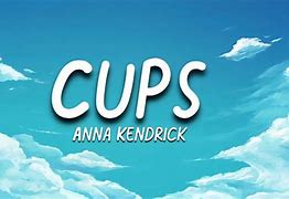 Image result for Anna Kendrick Cups Lyrics