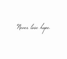 Image result for Never Lose Hope Wallpaper
