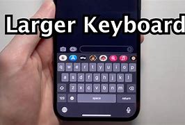 Image result for Can You Make iPhone 6s Keyboard Bigger