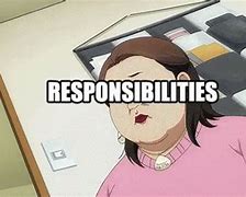 Image result for Responsibility Memes
