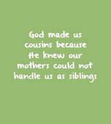 Image result for Sweet Cousin Quotes