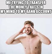Image result for Money Transfer Meme