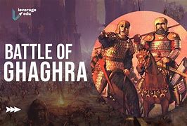 Image result for Battle of Ghaghra