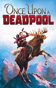 Image result for Once Upon a Deadpool DVD