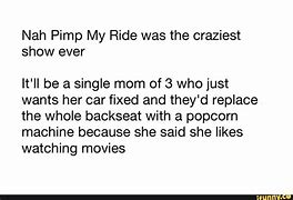 Image result for Pimp My Ride Meme