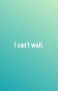 Image result for Can't Wait Meme