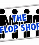 Image result for Flop Shop