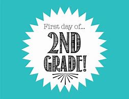 Image result for 1st Day of 2nd Grade Sign