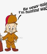 Image result for Elmer Fudd Sayings Quotes