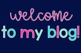 Image result for Welcome to My Blog