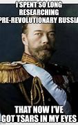 Image result for Tsar Memes
