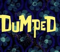 Image result for Spongebob SquarePants Dumped Ending