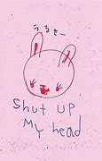 Image result for Shut Up About My Head