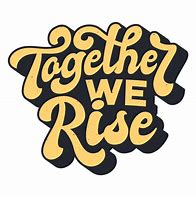 Image result for We Rise Together Graphic