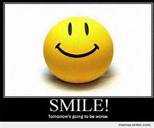 Image result for Remember to Smile Meme