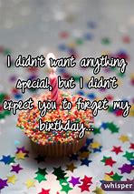 Image result for Today Is My Birthday and You All Forgot