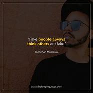 Image result for Fake People Qutes