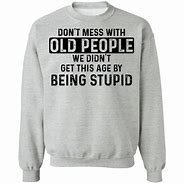 Image result for Don't Mess with Old People SVG
