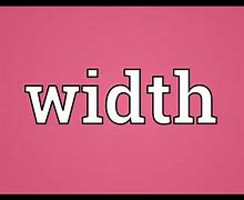 Image result for Width Significado