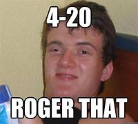 Image result for Roger That Dude Meme