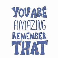 Image result for Remember You're Awesome