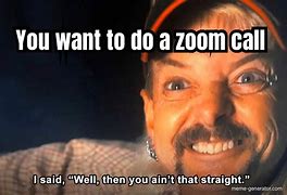 Image result for Zoom Call Meme