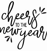 Image result for Cheers to the New Year Quote