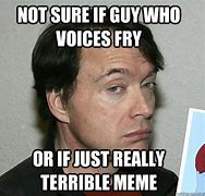 Image result for Just Terrible Meme
