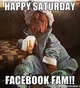 Image result for Waking Up Saturday Meme