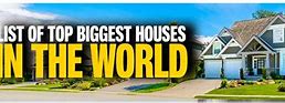 Image result for World Biggist Houses