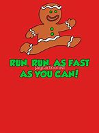 Image result for Run Run Run as Fast as You Can Gingerdead Man