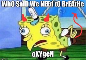 Image result for Oxygen Meme