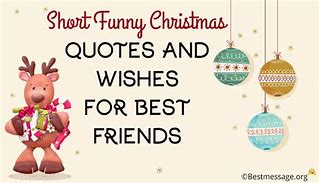 Image result for Funny Christmas Friend Quotes