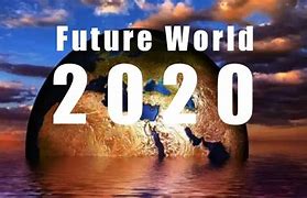 Image result for Future World 2020