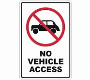 Image result for No Vehicle Access Sign