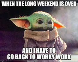 Image result for Yoda Weekend Meme