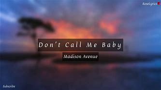 Image result for Don't Call Me Baby Song