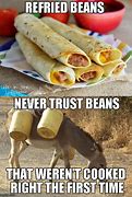 Image result for Refried Bean Burrito Meme