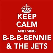 Image result for Bennie and the Jets Memes