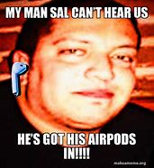 Image result for Sal AirPod Meme