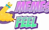 Image result for Come Feel It Meme
