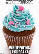 Image result for Pick Up a Cupcake Meme