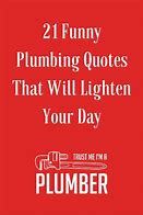 Image result for Plumber Sayings