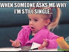 Image result for Single Life Funny Memes Food