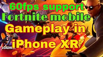 Image result for iPhone XR Fortnite 60Fps