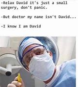 Image result for Surgery Meme