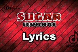 Image result for Sugar Brockhampton Lyrics