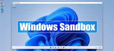 Image result for Windows 11 Getting Out of Sand Box