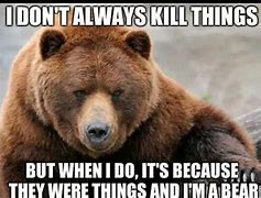 Image result for Angry Bear Meme